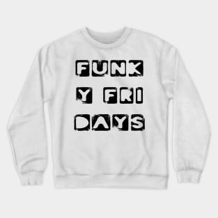 Funky Friday Happy Every Day Funny Typography Sticker Crewneck Sweatshirt